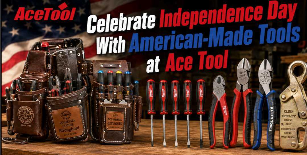 Celebrate Independence Day With American-Made Tools at Ace Tool
