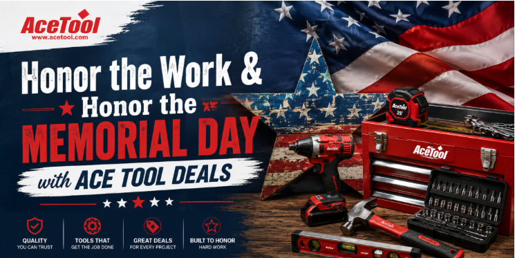 Honor the Work & Honor the Memorial Day with Ace Tool Deals