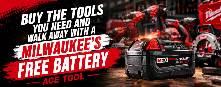 Buy the Tools You Need And Walk Away With A Milwaukee's Free Battery At Ace Tool